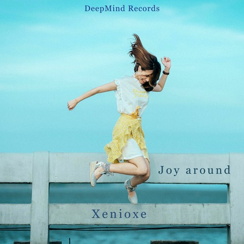 Xenioxe - Joy Around (Original Mix)