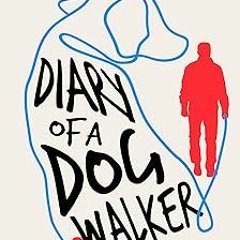 #@ Diary of a Dog Walker: Time Spent Following a Lead BY: Edward Stourton (Author)