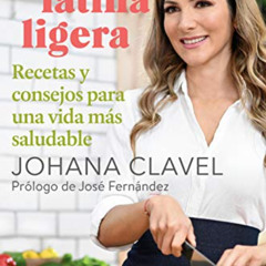 [FREE] PDF 🗃️ Cocina latina ligera (Spanish Edition) by  Johana Clavel [EBOOK EPUB K