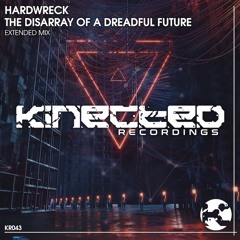 The Disarray Of A Dreadful Future[Kinected Recordings]