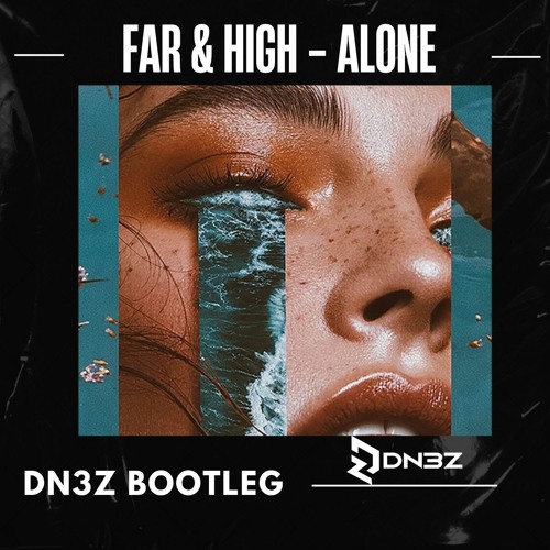 Far & High - Alone (DN3Z Bootleg)|BUY = DOWNLOAD