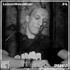 LaissezNousMixer#04 - PSIKO