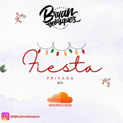 DJ Bryan Velasquez - Fiesta Privada #13