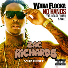 No hands (Zac Richards VIP Edit)
