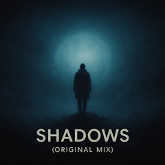 Shadows (Original Mix)