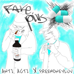 FAKE PILLS - ANTI x freemoneyluv