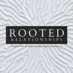 Rooted Relationships