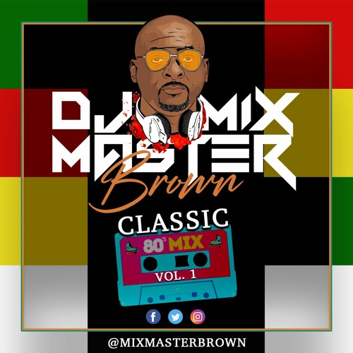 Stream DJ MIXMASTER BROWN CLASSIC 80'S OLD SCHOOL R&B MIX VOL 1 by