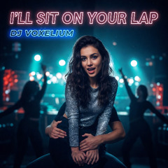I'll sit on your lap