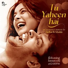 Tu Yaheen Hai (Tribute ) Shehnaaz Gill _ Sidharth Shukla - Shehnaaz Gill _ SIDNAAZ Song(MP3_70K).mp3