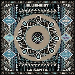 La Santa, Blueheist - Kala (Original Mix)