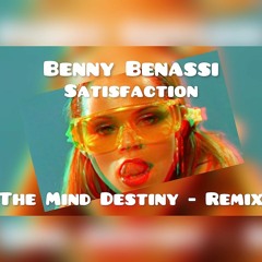 Benny Benassi - Satisfaction (The Mind Destiny Remix)