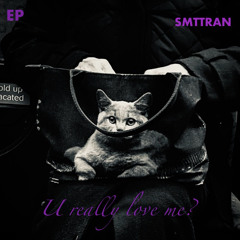 u really love me?