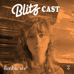 Blitzcast 029 : limbic sis