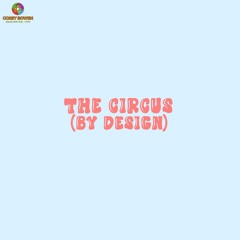 The Circus (By Design)