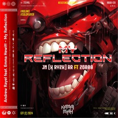 MY REFLECTION ( KM X JN ( RY Z) RR FT Z6000 #NO LIMIT #SOLOPLAYER