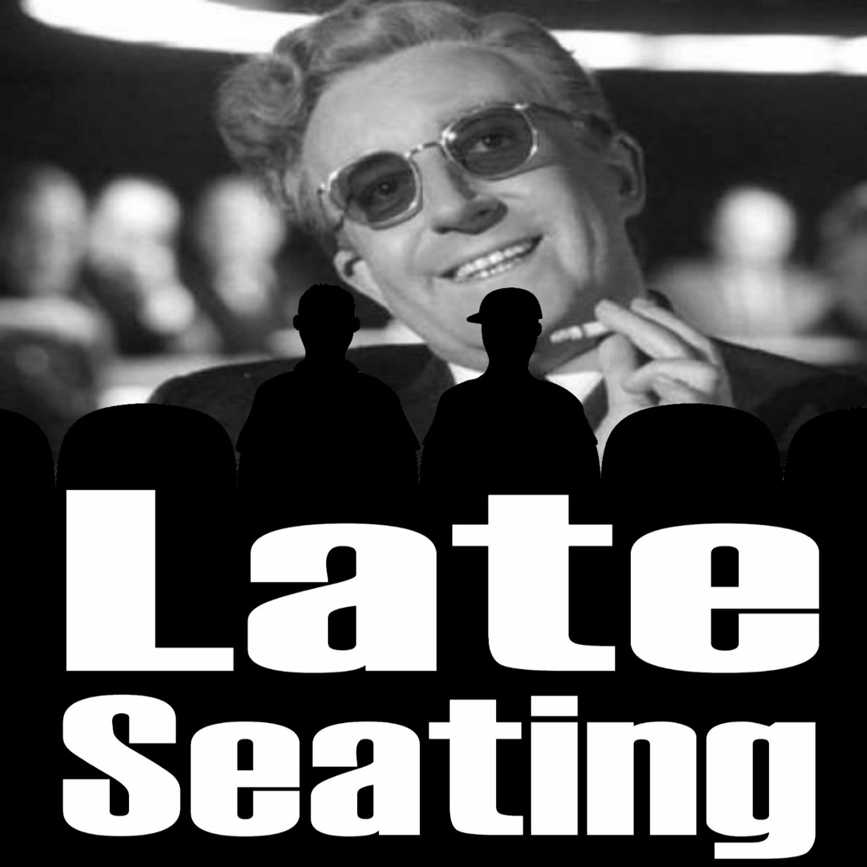 Late Seating 148: Dr. Strangelove or: How I Learned to Stop Worrying and Love the Bomb episode artwork
