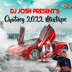 DJ JOSH 2022 CHUTNEY MIXTAPE PT1
