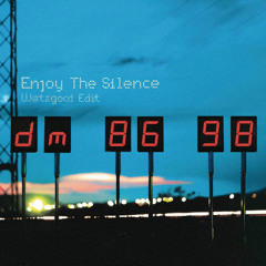 Enjoy The Silence (Watzgood Edit)