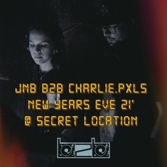 JNB B2B charlie.pxls - Live @ Secret Location - NYE 21'