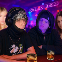 STEREO BITCHES