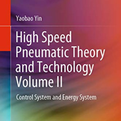 free EPUB 🗂️ High Speed Pneumatic Theory and Technology Volume II: Control System an