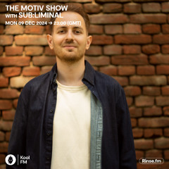 The Motiv Show on Kool FM - Sub:liminal Guest Mix