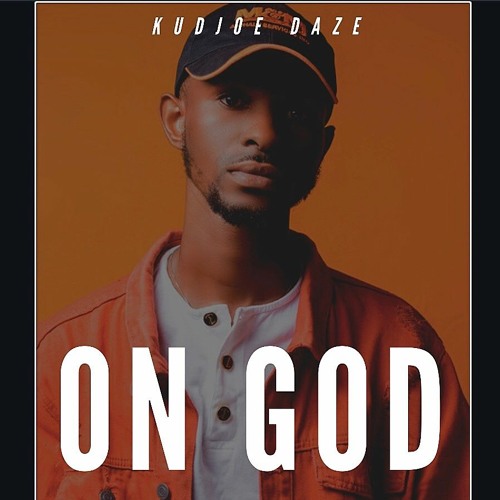 Stream On God - (Prod.by Eze Young) By Kudjoe Daze | Listen Online For ...