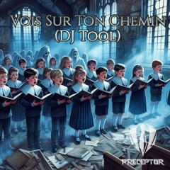 Preceptor - Vois Sur Ton Chemin (DJ Tool) FULL DOWNLOAD BELOW