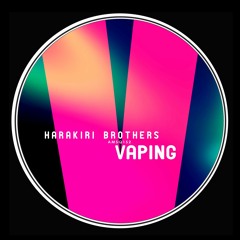 Harakiri Brothers - Vaping (Waffensupermarkt Remix)
