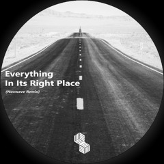 Radiohead - Everything In Its Right Place (Noxwave Remix)