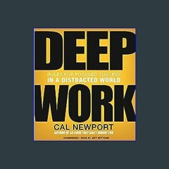 [R.E.A.D P.D.F] 💖 Deep Work: Rules for Focused Success in a Distracted World [EBOOK]