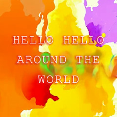 Hello hello around the world