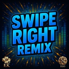 Swipe Right (Remix)