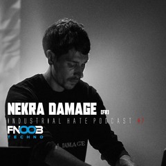 Nekra Damage (fr) - Industrial Hate Podcast #7 on Fnoob Radio
