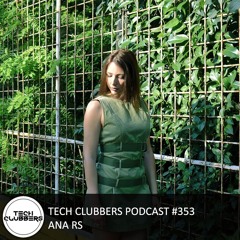 Ana Rs - Tech Clubbers Podcast #353