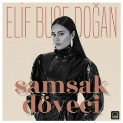 Elif Buse Doğan - Samsak Döveci