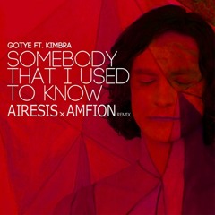 Gotye - Somebody That I Used To Know (AIRESIS X AMFION Remix)Feat. Kimbra ᴴᴰ Free Download !!