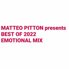 Matteo Pitton - Best Of 2022 Emotional Mix