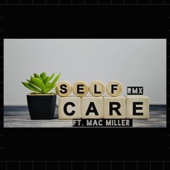 self care rmx (Mac Miller)
