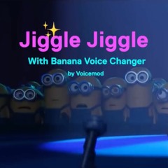 Banana Don't Jiggle Jiggle (minions parody)
