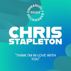 Chris Stapleton “Think Im In Love With You”