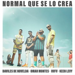 Daviles De Novelda Ft. Omar Montes, Rvfv, Keen Levy - Normal Que Se Lo Crea (Mula Deejay Rmx)