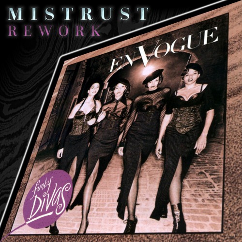 En Vogue - My Lovin' [Mistrust Rework]       FREE DOWNLOAD