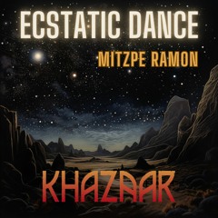 Ecstatic Dance by DJ Khazaar @Mitzpe Ramon, 2023-08-05