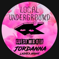 Jordanna - Local Underground Guest Mix 018
