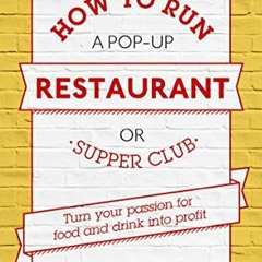 FREE KINDLE 🖍️ How To Run A Pop-Up Restaurant or Supper Club: Turn Your Passion For