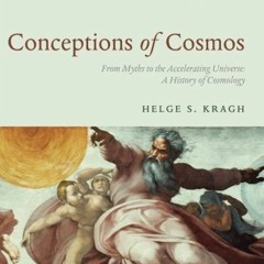 [Get] KINDLE 💗 Conceptions of Cosmos: From Myths to the Accelerating Universe: A His
