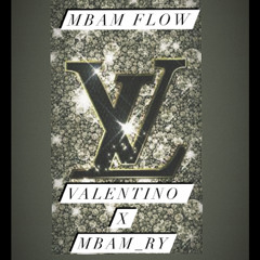 Mbam Flow - Valentino X Mbam_Ry