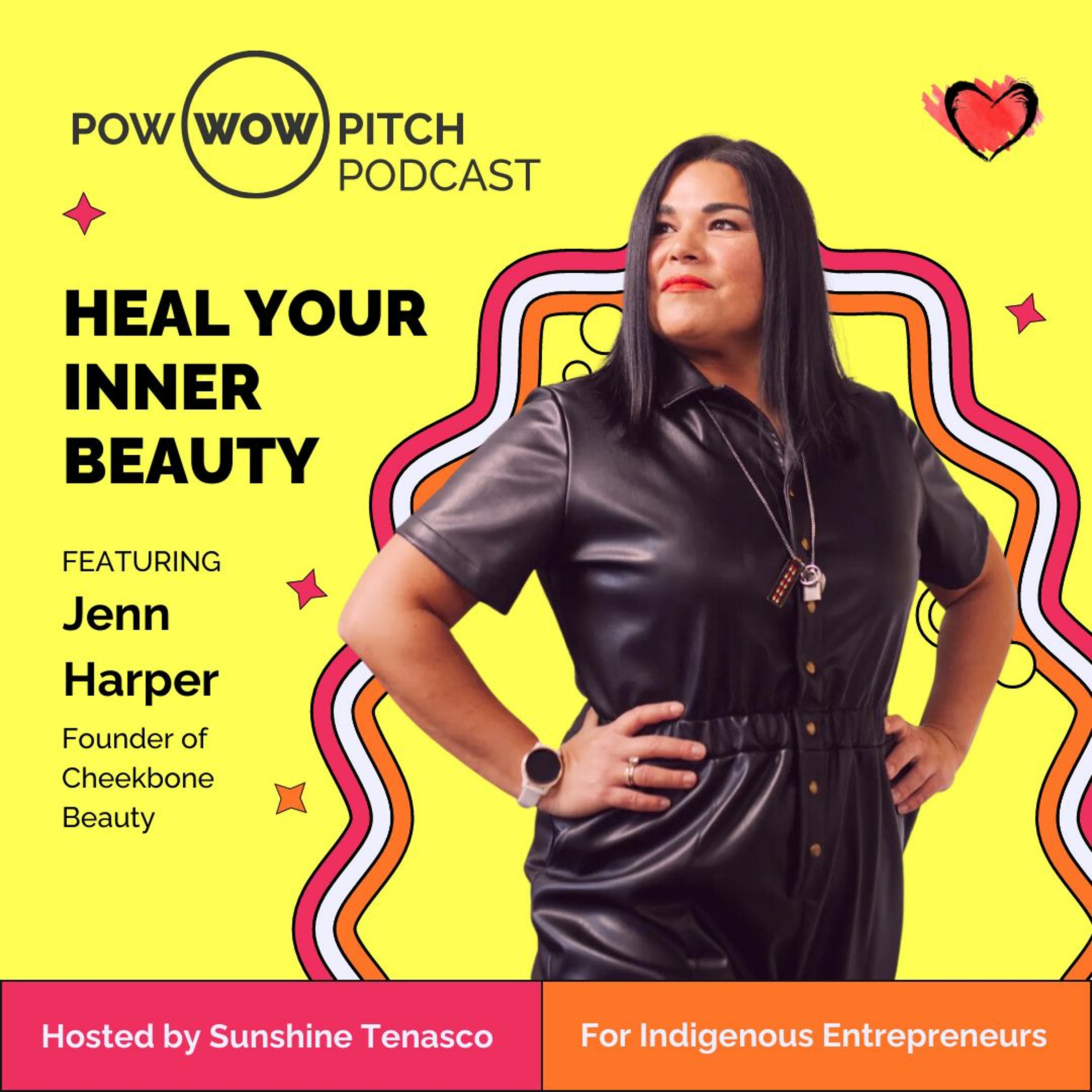 Pow Wow Pitch Podcast E23 – Heal your inner beauty with Jenn Harper